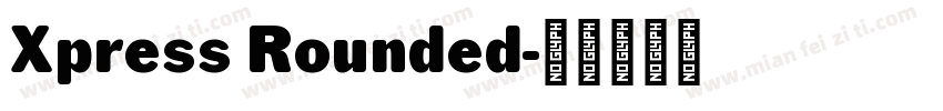 Xpress Rounded字体转换